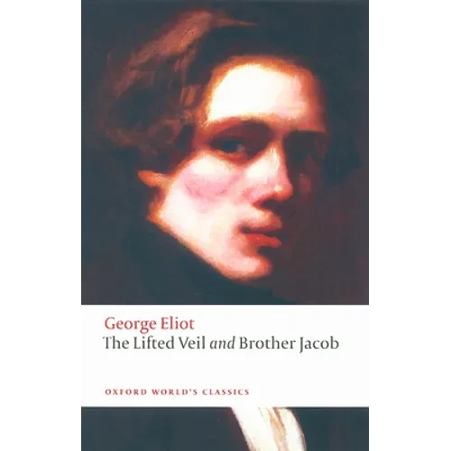 The Lifted Veil: Brother Jacob - Paperback