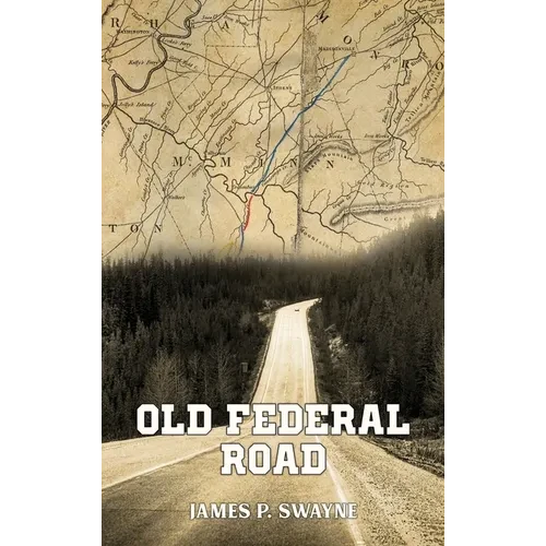 Documentation of The Old Federal Road in East Tennessee - Hardcover