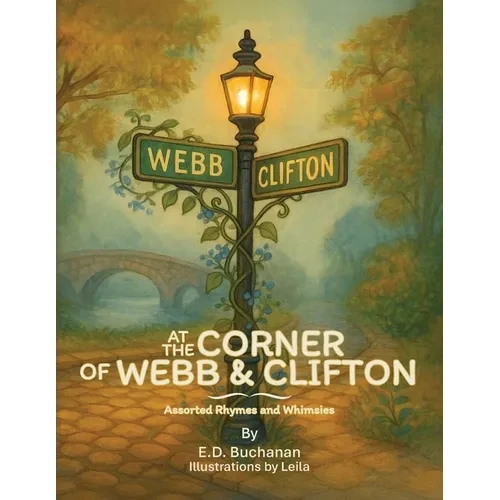 At The Corner of Webb & Clifton: Assorted Rhymes and Whimsies - Paperback