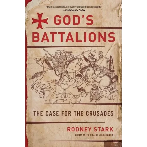 God's Battalions: The Case for the Crusades - Paperback