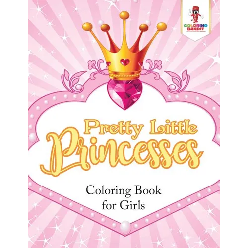 Pretty Little Princesses: Coloring Book for Girls - Paperback - IBook Store