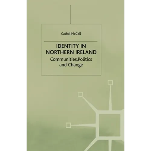 Identity in Northern Ireland: Communities, Politics and Change - Paperback