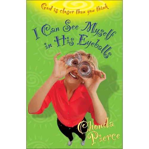I Can See Myself in His Eyeballs: God Is Closer Than You Think