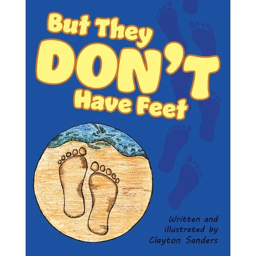 But They Don't Have Feet