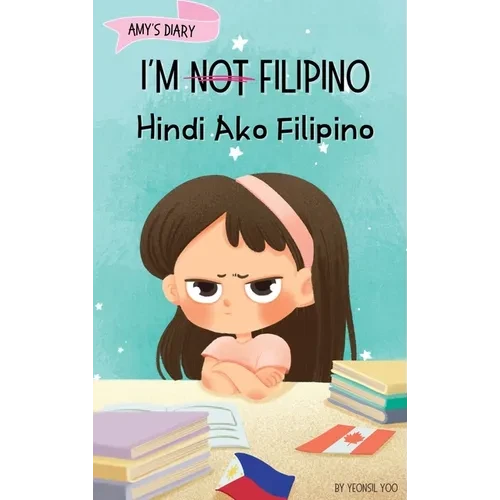 I'm Not Filipino (Hindi Ako Filipino): A Story About Identity, Language Learning, and Building Confidence Through Small Wins Bilingual Children's Book - Hardcover