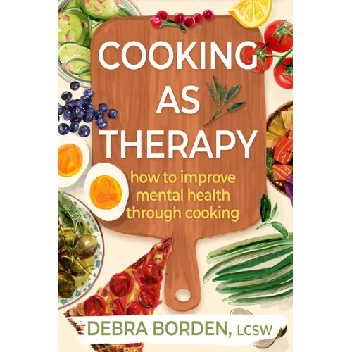 Cooking as Therapy: How to Improve Mental Health Through Cooking
