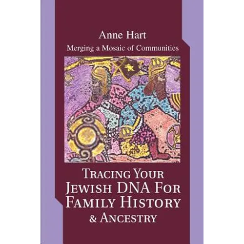 Tracing Your Jewish DNA for Family History & Ancestry: Merging a Mosaic of Communities