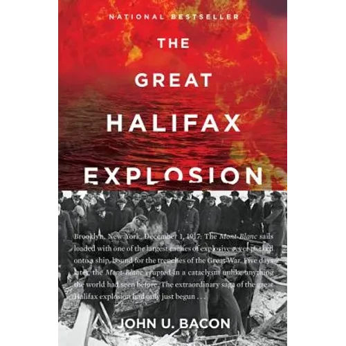 The Great Halifax Explosion: A World War I Story of Treachery, Tragedy, and Extraordinary Heroism - Paperback