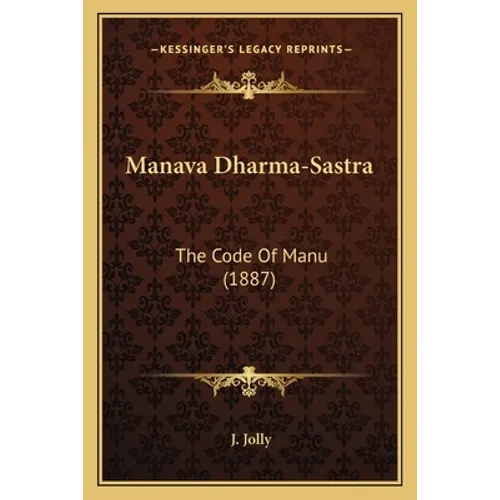 Manava Dharma-Sastra: The Code Of Manu (1887) - Paperback