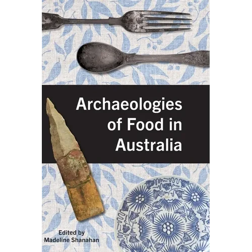 Archaeologies of Food in Australia - Hardcover