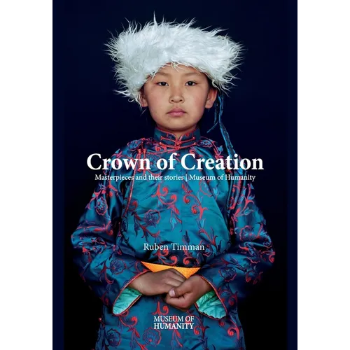 Crowns of Creation: Masterpieces and their stories Museum of Humanity - Paperback - IBook Store