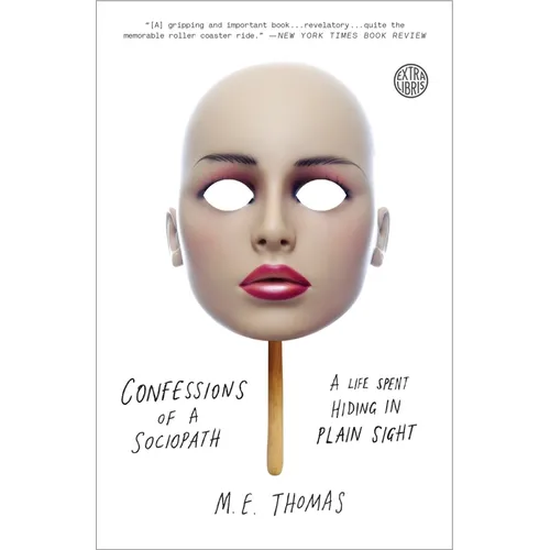 Confessions of a Sociopath: A Life Spent Hiding in Plain Sight