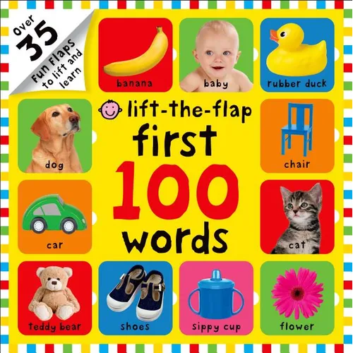 First 100 Lift-The-Flap: Words: Over 35 Fun Flaps to Lift and Learn