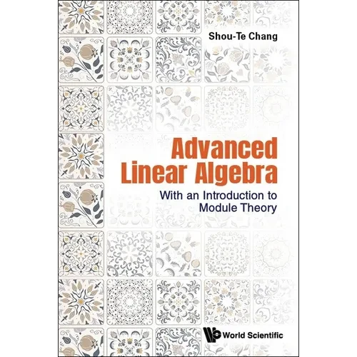 Advanced Linear Algebra: With an Intro to Module Theory - Paperback