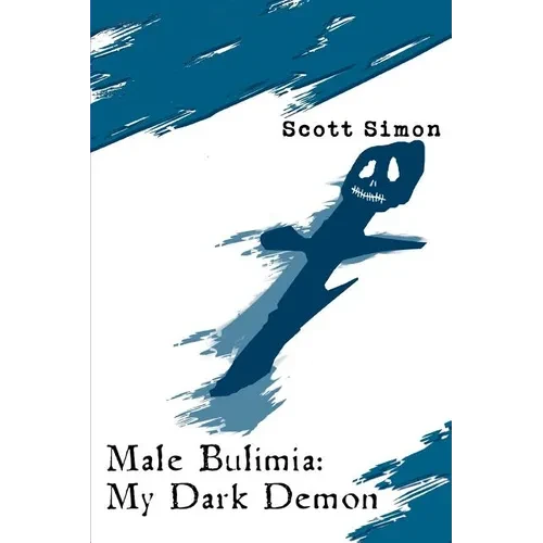 Male Bulimia: My Dark Demon - Paperback
