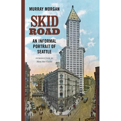 Skid Road: An Informal Portrait of Seattle