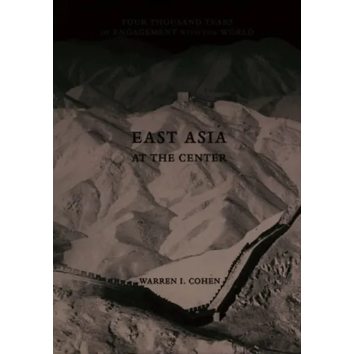 East Asia at the Center: Four Thousand Years of Engagement with the World - Paperback - IBook Store
