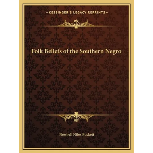 Folk Beliefs of the Southern Negro