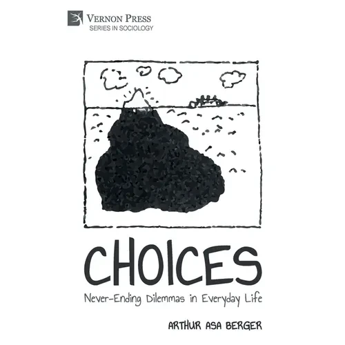 Choices: Never-Ending Dilemmas in Everyday Life - Paperback