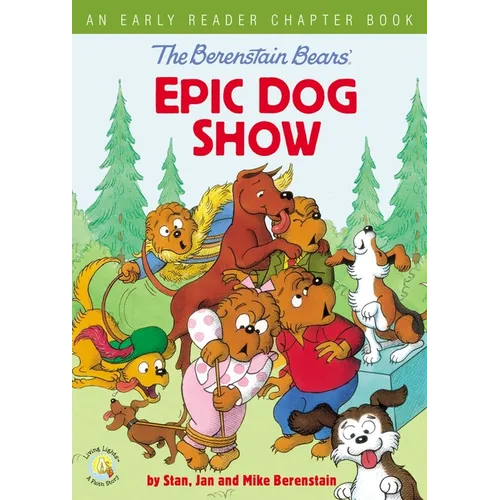 The Berenstain Bears' Epic Dog Show: An Early Reader Chapter Book