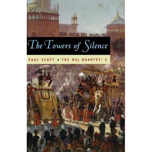 The Raj Quartet, Volume 3: The Towers of Silence - Paperback - IBook Store