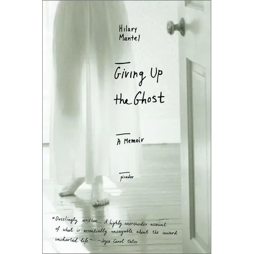 Giving Up the Ghost: A Memoir