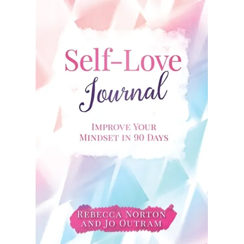 Self-Love Journal: Improve Your Mindset in 90 Days - Paperback - IBook Store