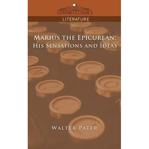 Marius the Epicurean: His Sensations and Ideas - Paperback