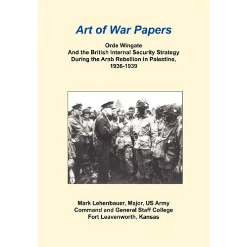 Orde Wingate and the British Internal Security Strategy During the Arab Rebellion in Palestine, 1936-1939 - Paperback