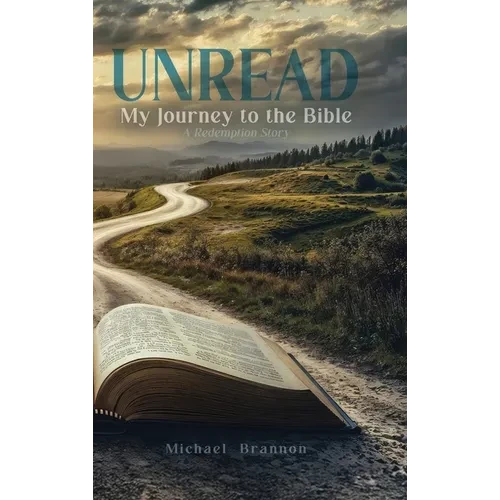 Unread: My Journey to the Bible: A Redemption Story - Hardcover