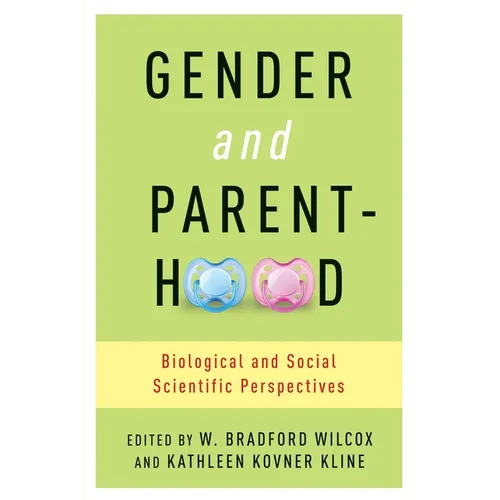 Gender and Parenthood: Biological and Social Scientific Perspectives - Paperback - IBook Store