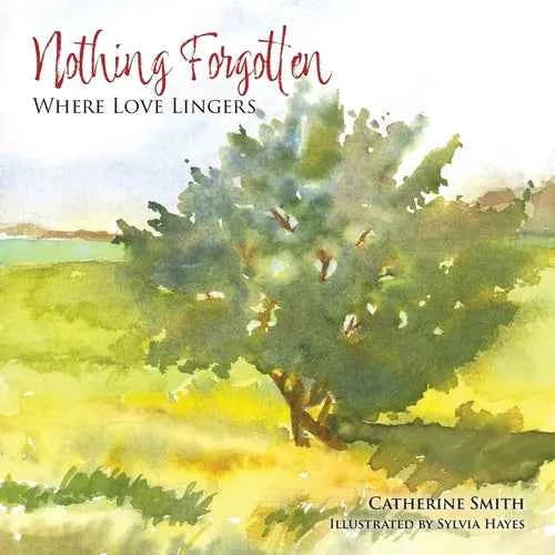 Nothing Forgotten: Where Love Lingers - Paperback