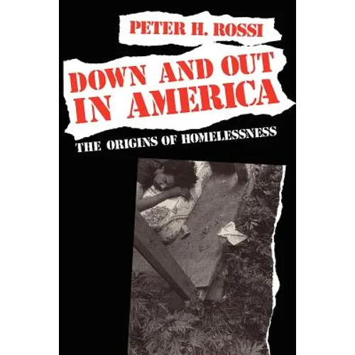 Down and Out in America: The Origins of Homelessness - Paperback - IBook Store