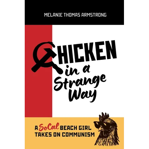 Chicken in a Strange Way: A SoCal Beach Girl Takes on Communism