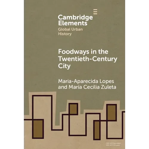 Foodways in the Twentieth-Century City - Hardcover