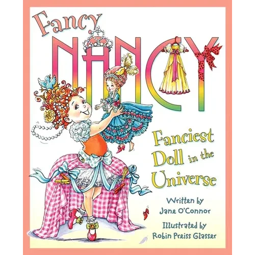 Fancy Nancy: Fanciest Doll in the Universe - Hardcover
