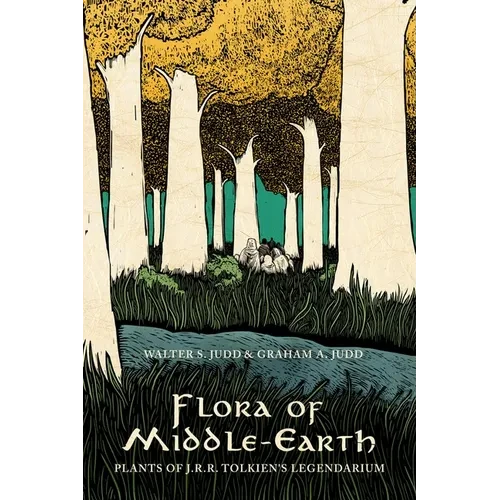 Flora of Middle-Earth: Plants of J.R.R. Tolkien's Legendarium - Hardcover