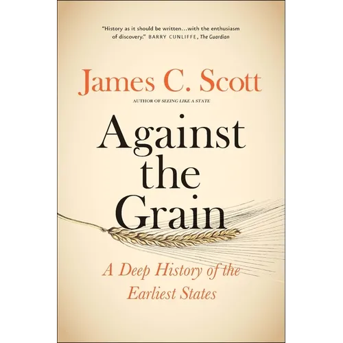 Against the Grain: A Deep History of the Earliest States
