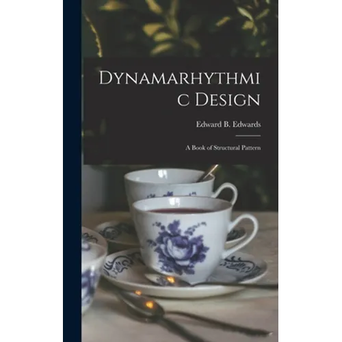 Dynamarhythmic Design; a Book of Structural Pattern