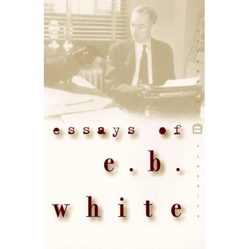 Essays of E. B. White - Paperback