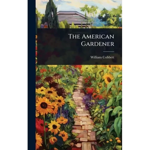 The American Gardener - Hardcover