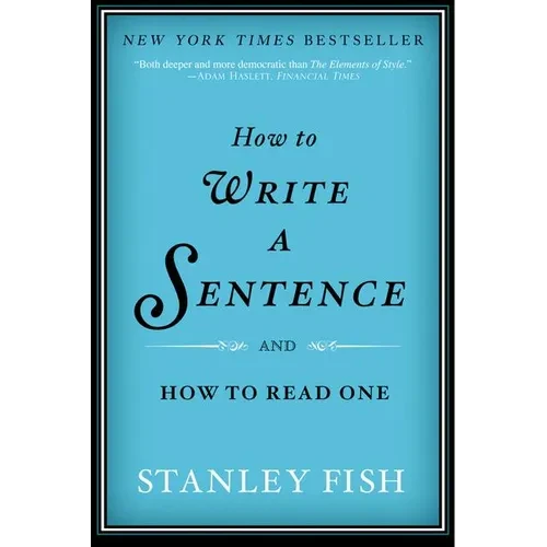 How to Write a Sentence: And How to Read One - Paperback