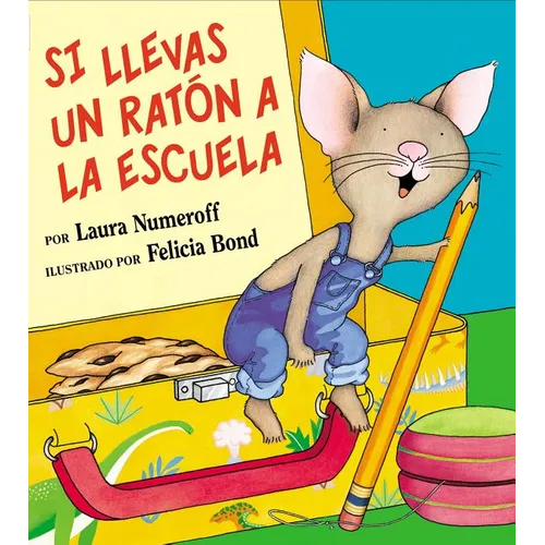 Si Llevas Un Ratón a la Escuela: If You Take a Mouse to School (Spanish Edition)