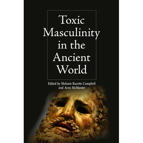 Toxic Masculinity in the Ancient World - Paperback - IBook Store