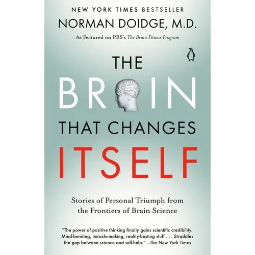 The Brain That Changes Itself: Stories of Personal Triumph from the Frontiers of Brain Science