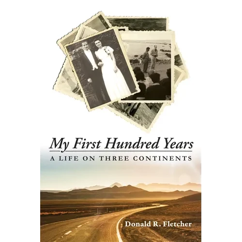 My First Hundred Years: A Life on Three Continents - Paperback