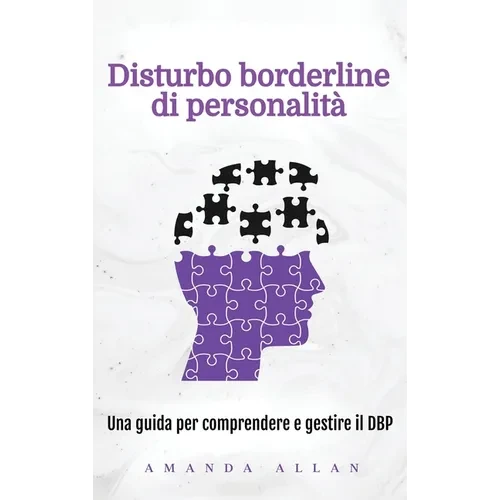 Disturbo borderline di personalità: Una guida per comprendere e gestire il DBP - Hardcover