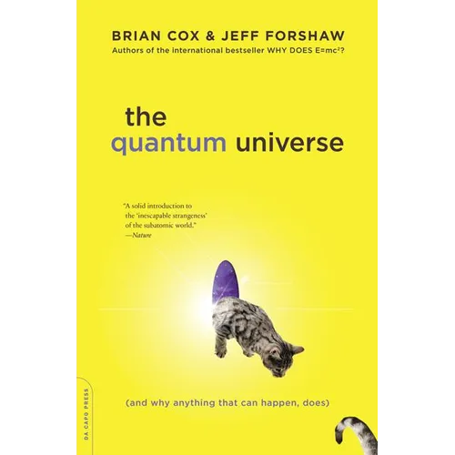 The Quantum Universe: (And Why Anything That Can Happen, Does)