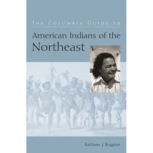 The Columbia Guide to American Indians of the Northeast - Paperback - IBook Store