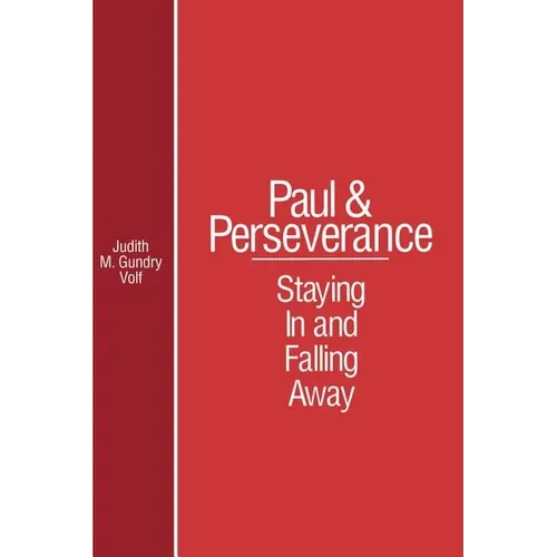 Paul and Perserverance: Staying in and Falling Away - Paperback